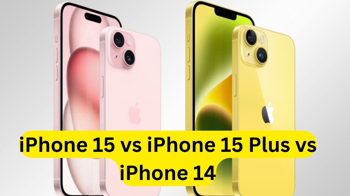 iPhone 15 vs iPhone 15 Plus vs iPhone 14