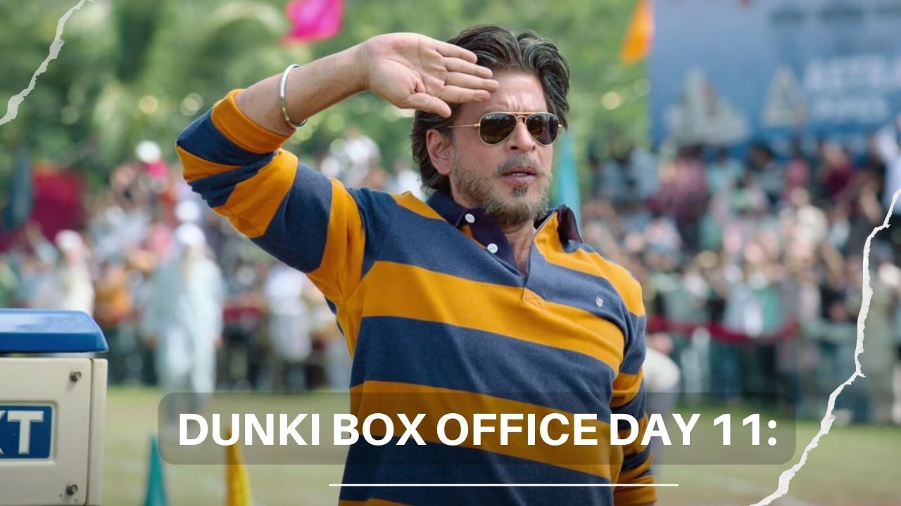 Dunki box office day 11